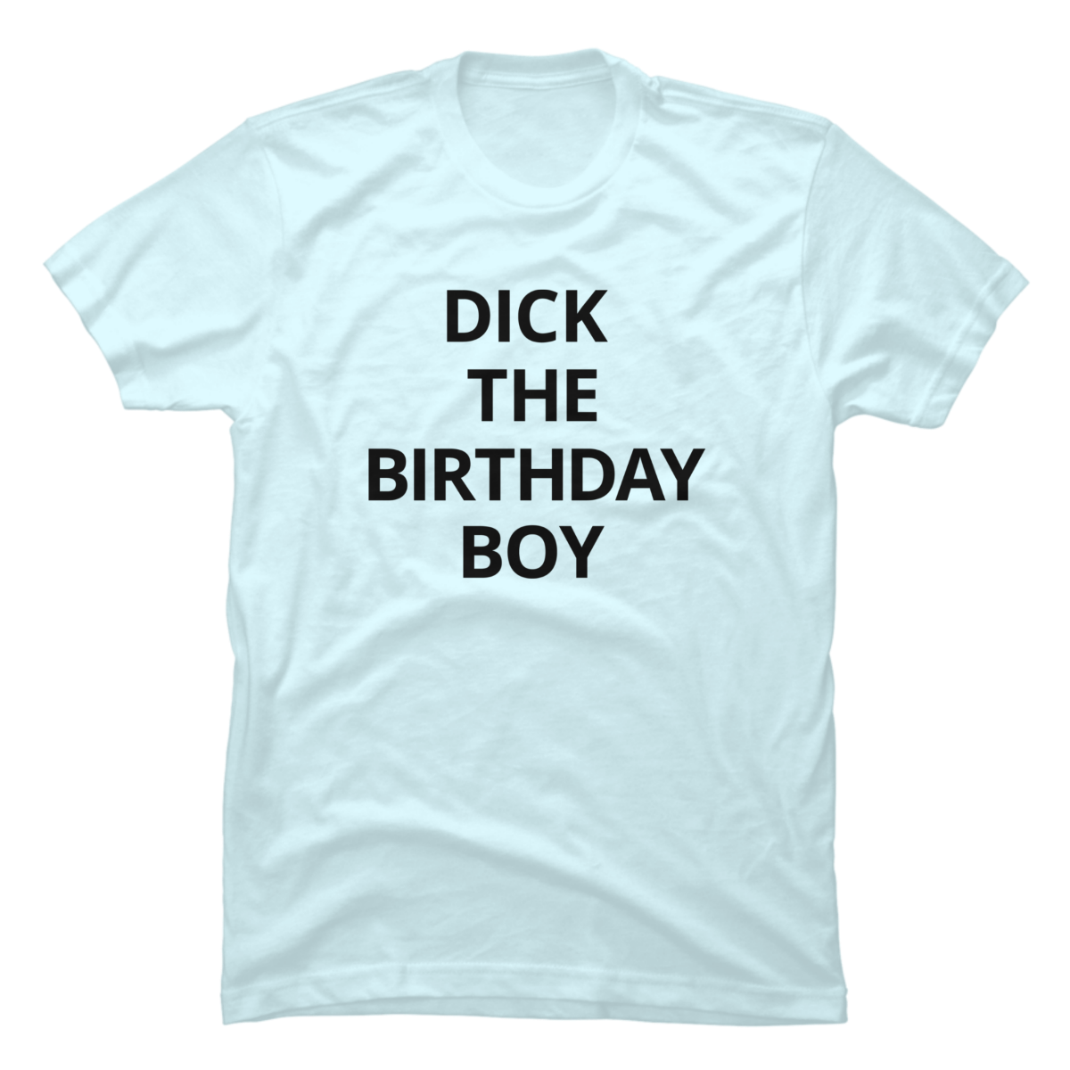 dick the birthday boy shirt